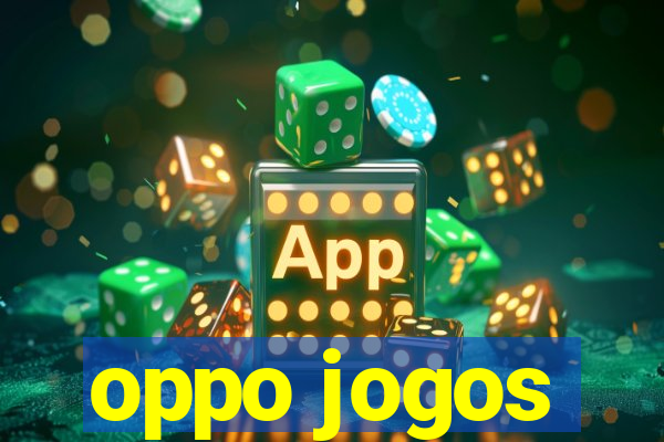 oppo jogos